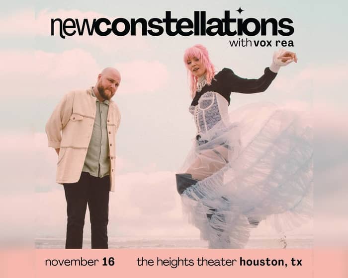 New Constellations: It Comes In Waves Tour tickets