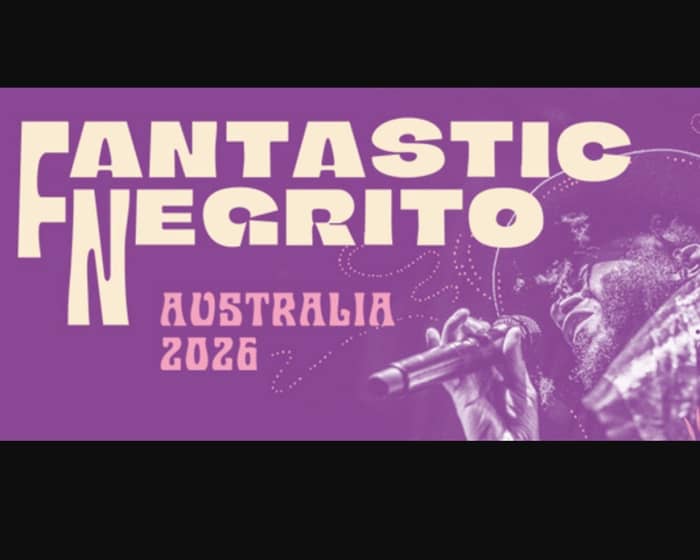 Fantastic Negrito tickets