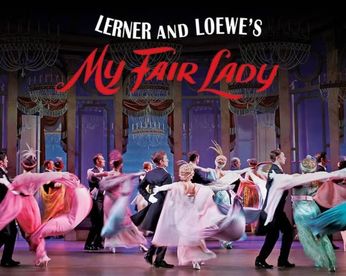 My Fair Lady tickets
