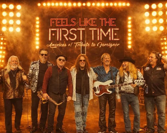Feels Like The First Time: A Tribute to Foreigner tickets