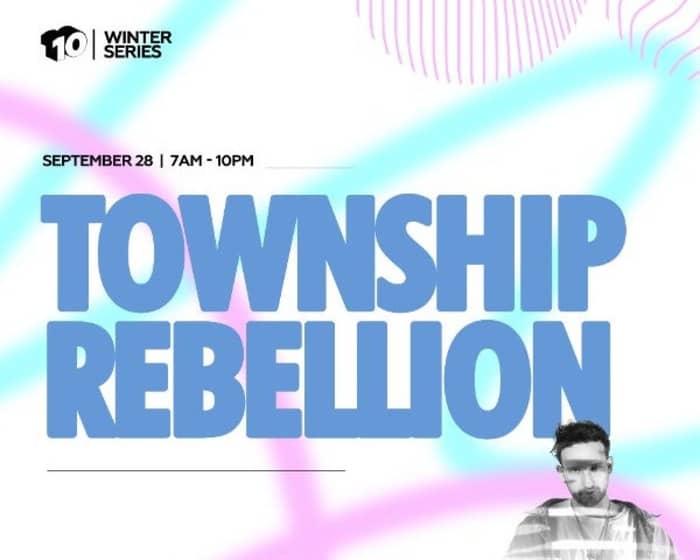 Township Rebellion | Winter Series tickets