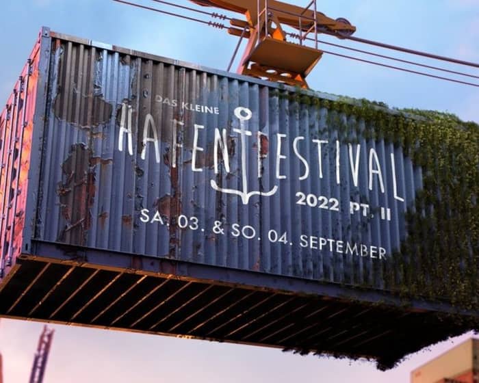 Das kleine Hafenfestival 2022 PT. II tickets