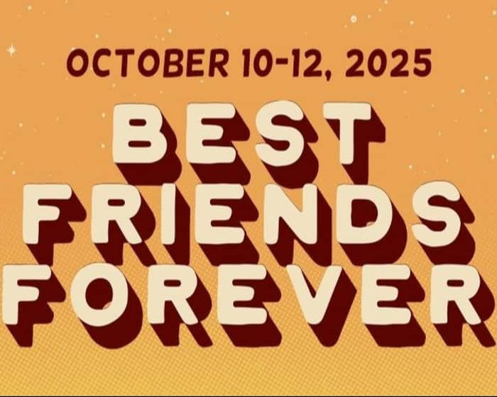 Best Friends Forever Festival 2025 tickets