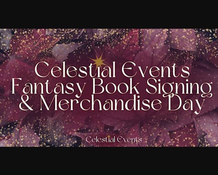 Celestial Events | Fantasy Book Signing & Merchandise Day tickets