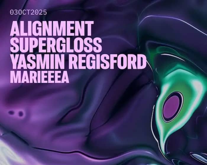 Alignment, Supergloss & Yasmin Regisford tickets