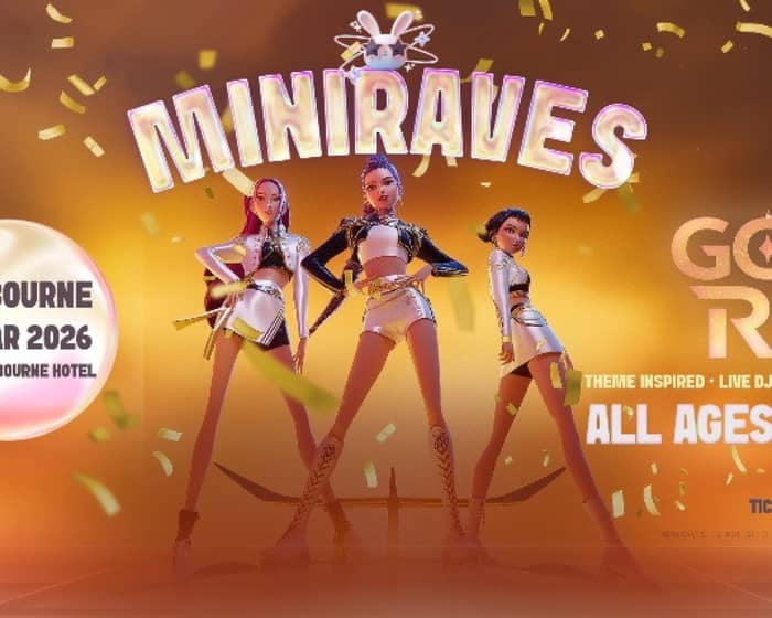 MINIRAVES tickets