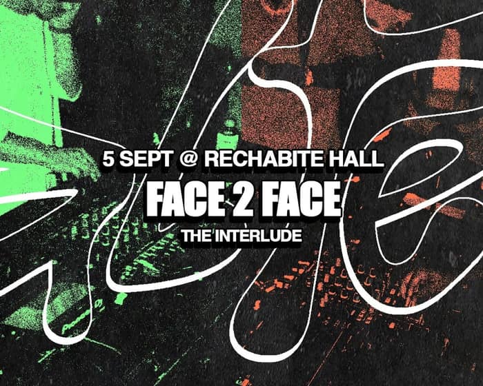 Face2Face: The Interlude tickets