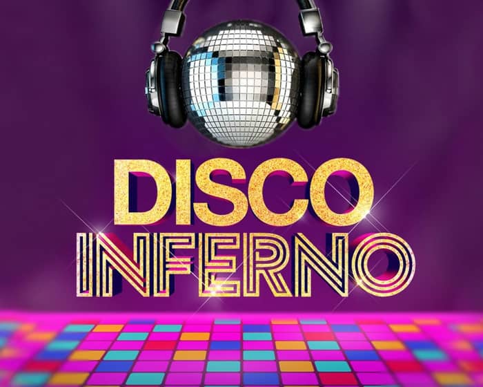 DISCO INFERNO | Drag Queen DJs & Retro Music tickets