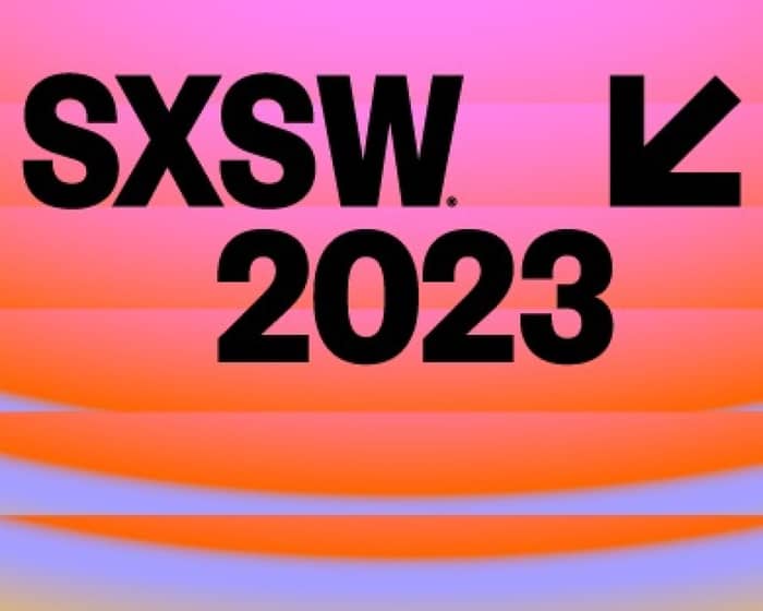 2023 South by Southwest tickets