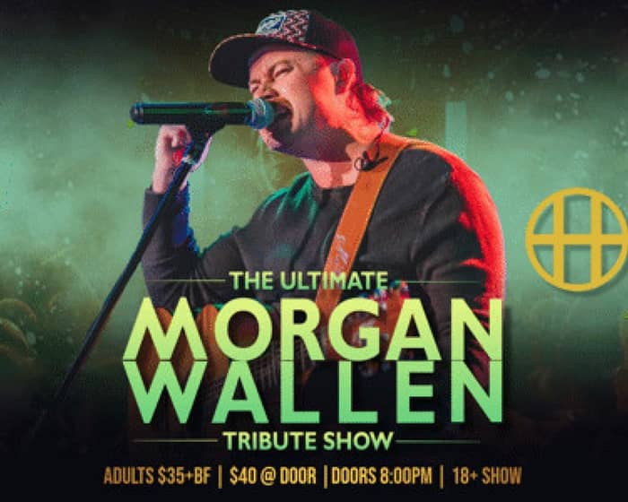 The Ultimate Morgan Wallen Tribute Show tickets