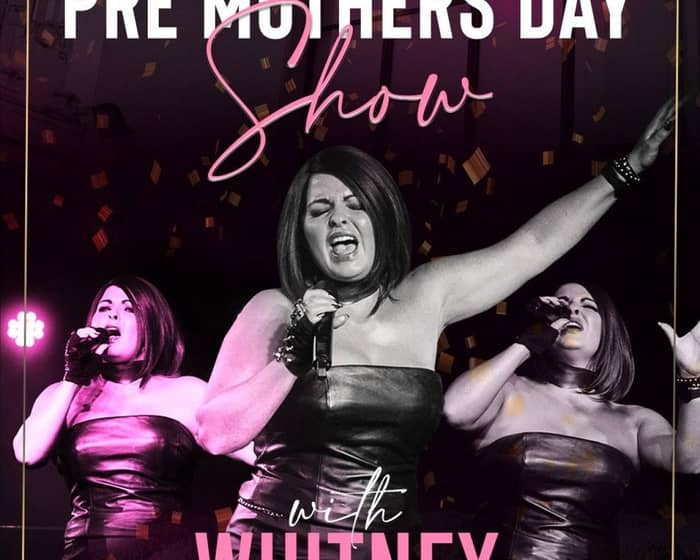 Pre Mothers Day Bottomless Brunch with Whitney Houston tickets