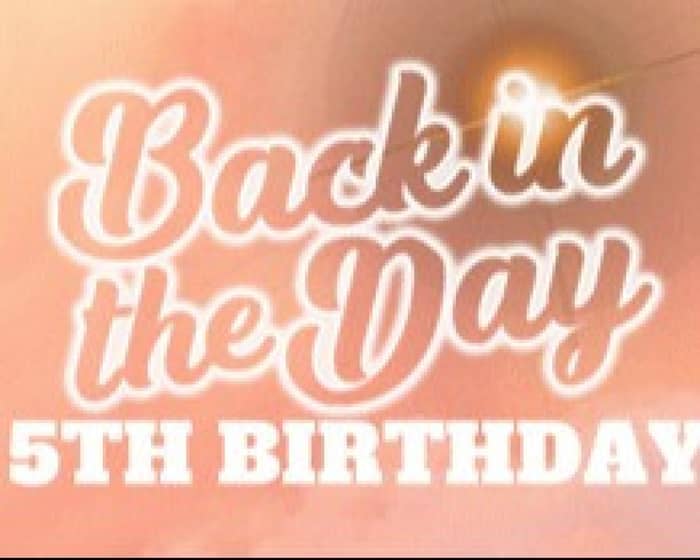 Back In The Day | 5th Birthday tickets