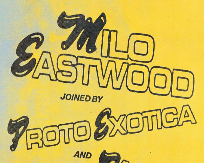 Milo Eastwood tickets
