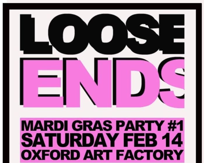 Loose Ends Mardi Gras Party #1 - Valentine's edition tickets