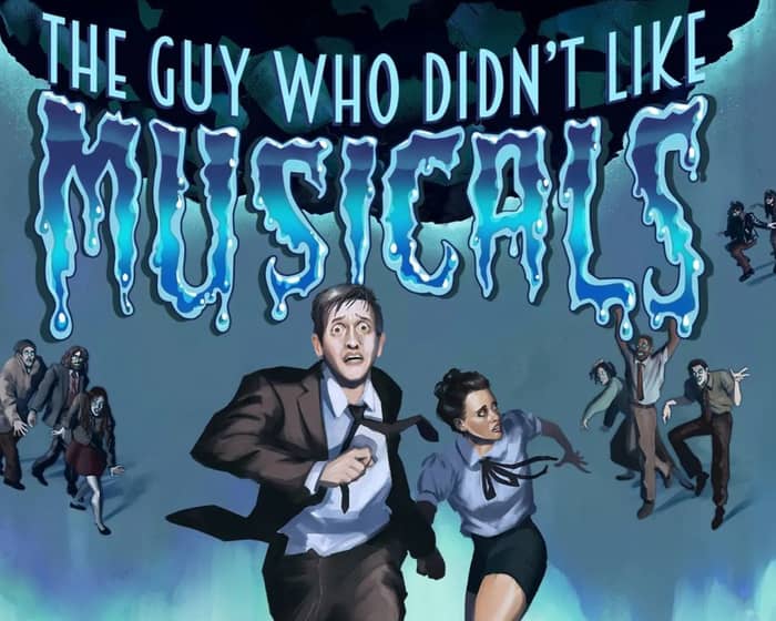 The Guy Who Didn’t Like Musicals tickets