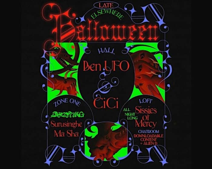 Halloween - Ben UFO, CiCi, Drifting: Surusinghe, Ma Sha, SISSIES OF MERCY tickets