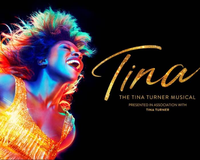 Tina- The Tina Turner Musical tickets