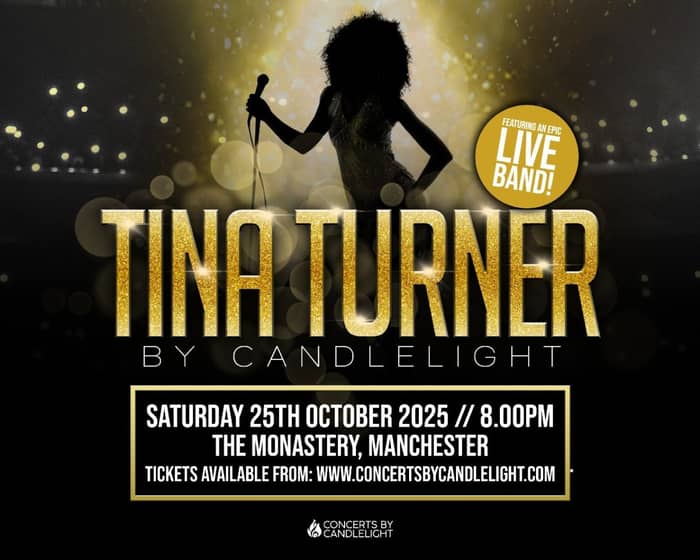 Tina Turner By Candlelight at The Monastery, Manchester tickets