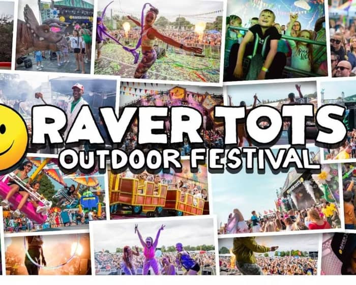 Raver Tots Outdoor Festival Barnet 2025 tickets