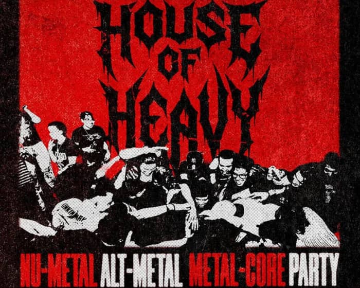 House of Heavy tickets