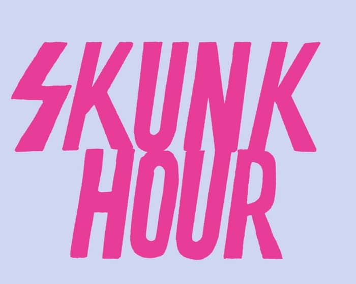 Skunkhour tickets