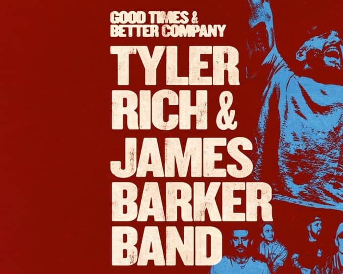 Tyler Rich and James Barker Band tickets