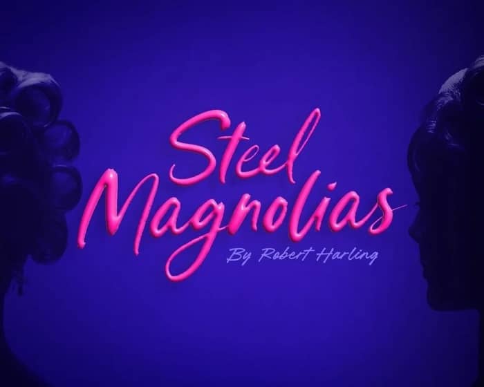 Steel Magnolias tickets