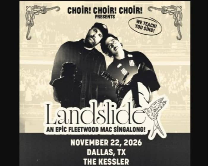 Choir! Choir! Choir! Presents: Landslide: An Epic Fleetwood Mac Singalong! tickets
