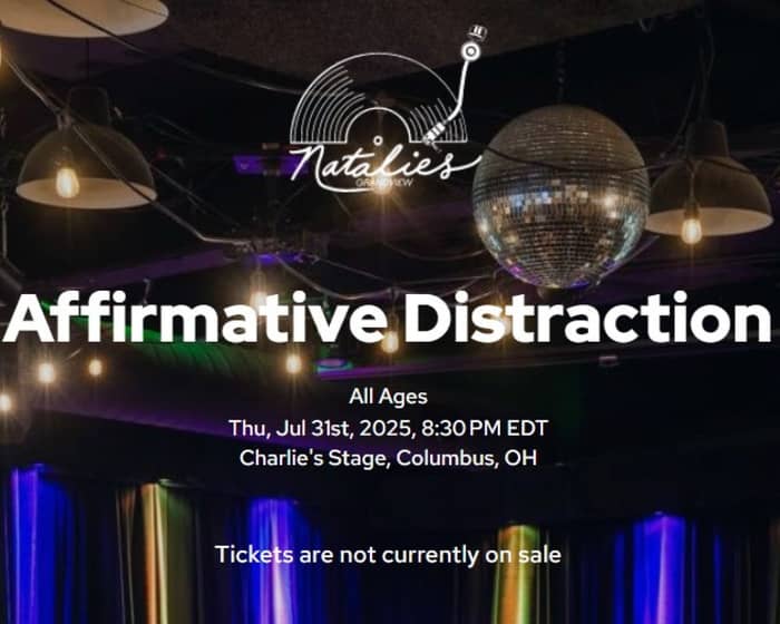 Affirmative Distraction tickets