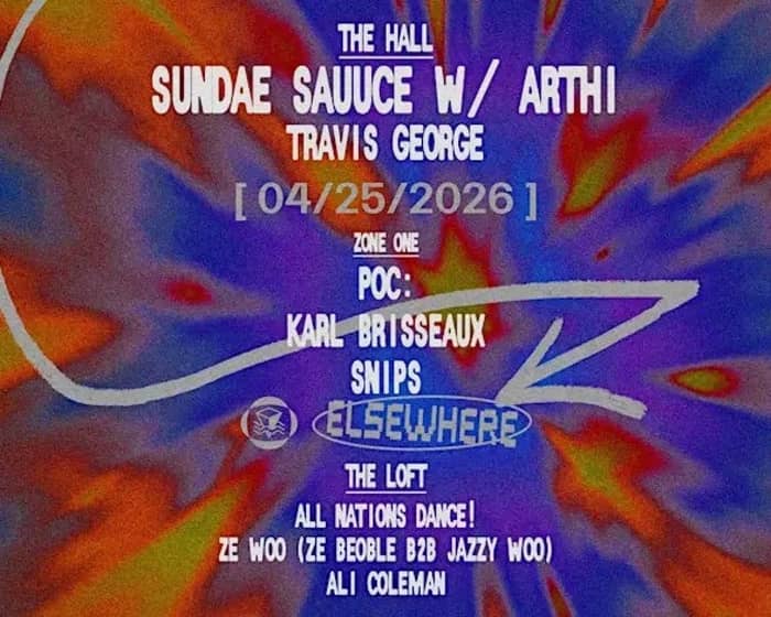 Sundae Sauuce w/ Arthi, Travis George, POC: Karl Brisseaux, Snips + more tickets