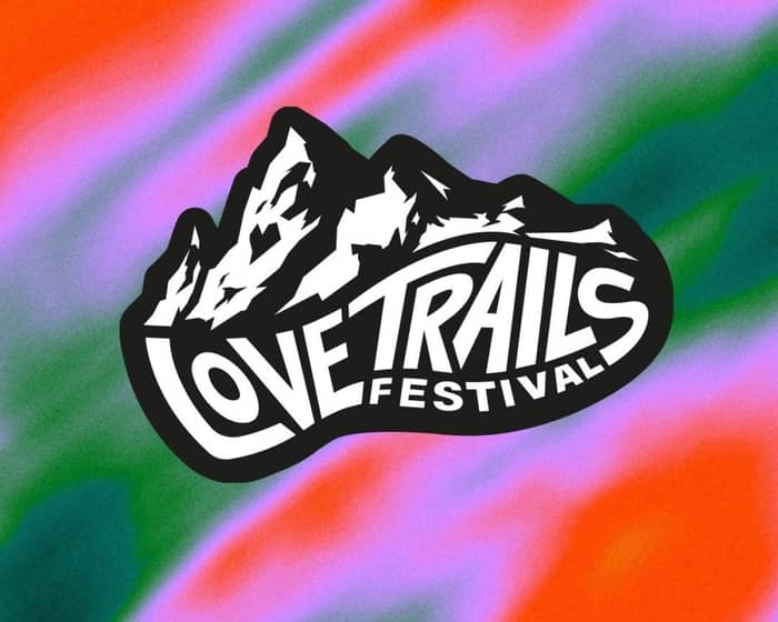 Love Trails Festival 2025 tickets