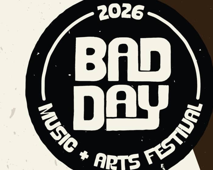 BAD Day Music and Arts Festival 2026 tickets