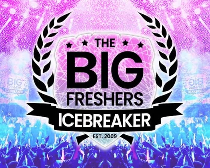 The Official Big Freshers Icebreaker tickets