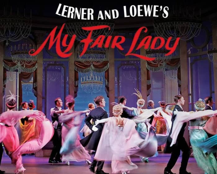 My Fair Lady tickets