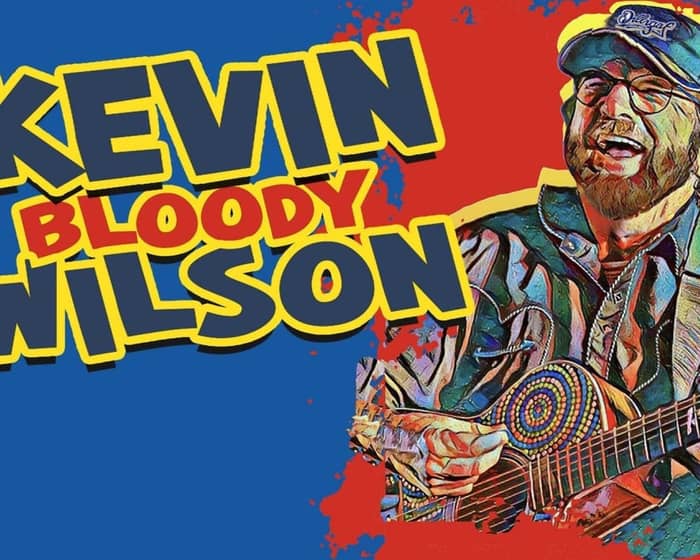Kevin Bloody Wilson tickets