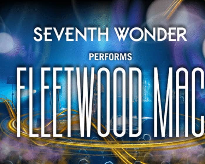 Seventh Wonder: The Fleetwood Mac Show tickets
