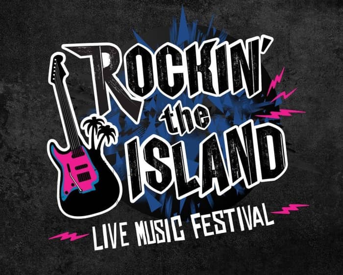 ROCKIN' THE ISLAND 2026 - SATURDAY TICKET ONLY tickets