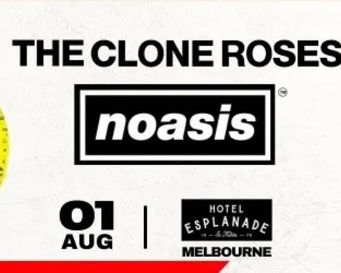 Clone Roses (UK) & NOASIS Australian Tour '26 tickets