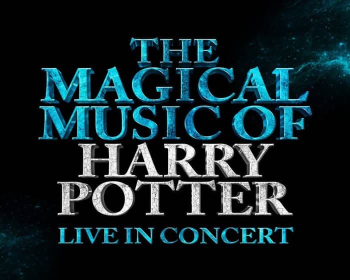 The Magical Music of Harry Potter - Live in Concert tickets