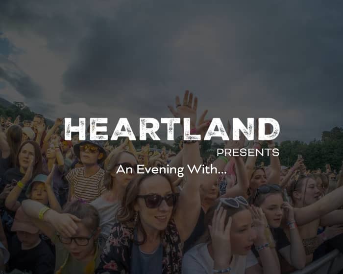 Heartland - An Evening With tickets