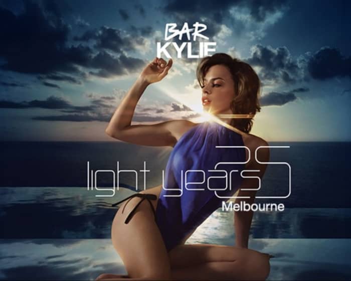 Bar Kylie: Light Years 25 tickets