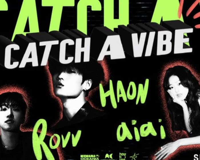Catch A Vibe: HAON, Rovv, aiai tickets