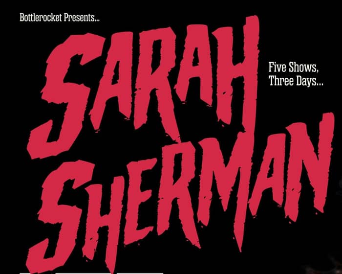 Sarah Sherman tickets