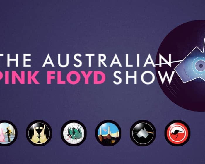 Australian Pink Floyd Show:Happiest Days of Our Lives-Greatest Hits 26 tickets