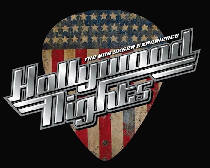 Hollywood Nights - The Bob Seger Experience tickets