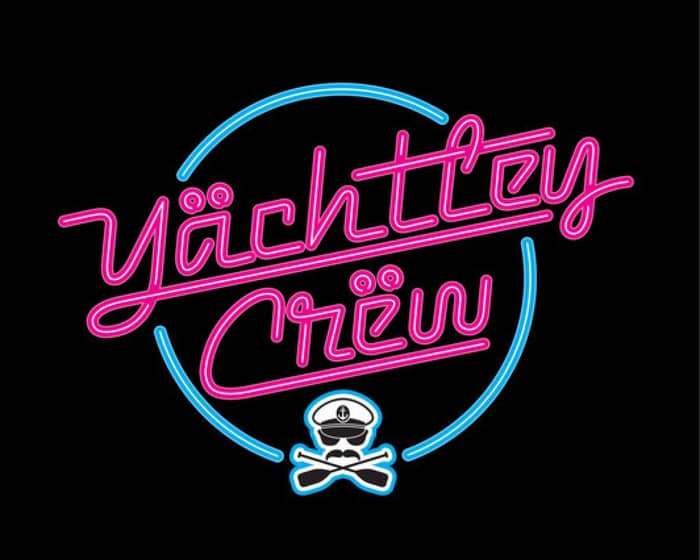 Yächtley Crëw tickets