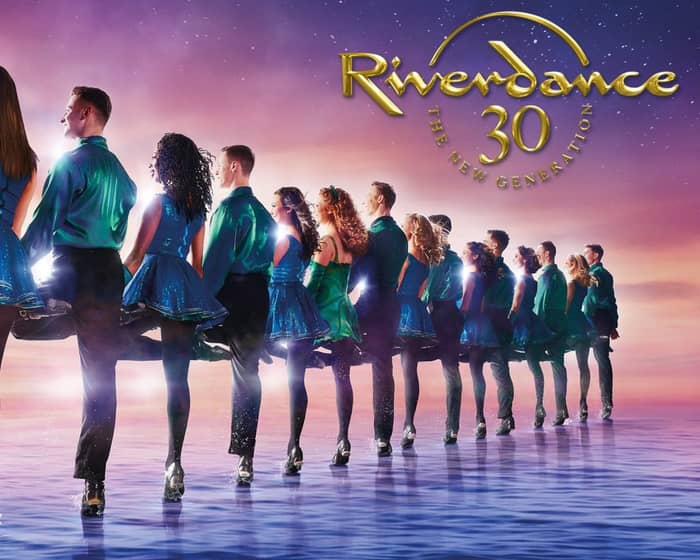 Riverdance 30: The New Generation tickets