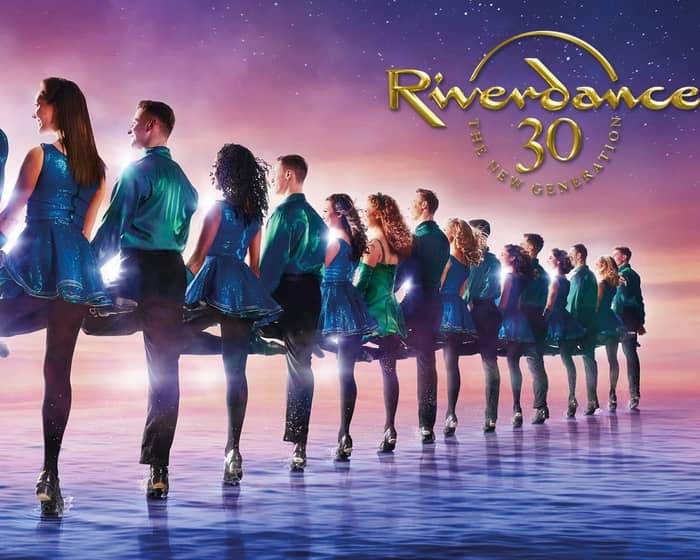 Riverdance 30 | The New Generation tickets
