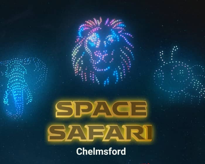 Space Safari Drone Light Show - Chelmsford tickets