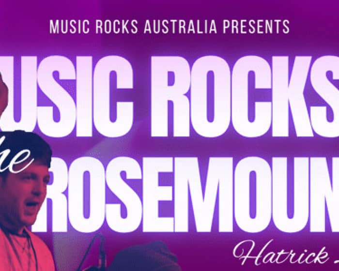 Music Rocks The Rosemount III Hatrick 2025 tickets